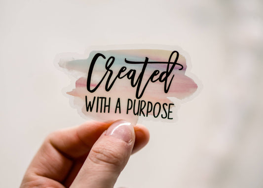 Created For A Purpose Clear Vinyl Sticker